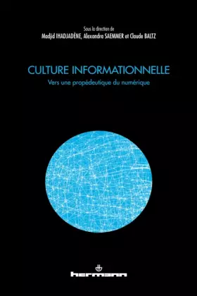 Couverture du produit · Culture informationnelle: Vers une propédeutique du numérique