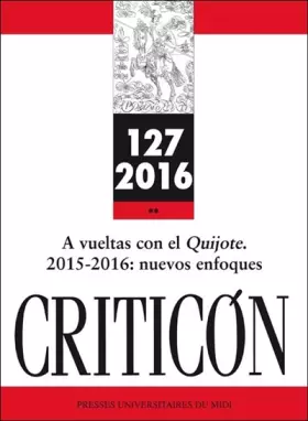 Couverture du produit · A VUELTAS CON EL QUIJOTE : 2015-2016: NUEVOS ENFOQUES: (REVUE CRITICÓN N° 127)