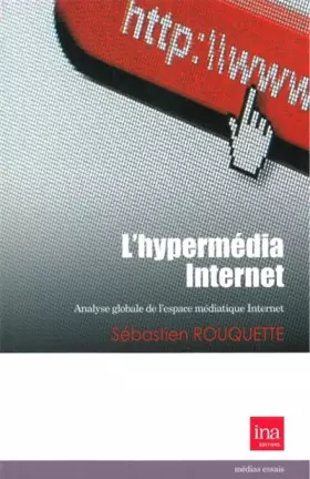 Couverture du produit · L'hypermédia Internet : Analyse globale de l'espace médiatique Internet