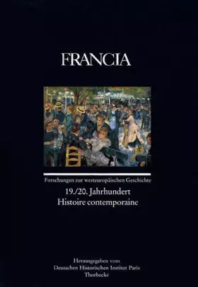 Couverture du produit · Francia: 19./20. Jahrhundert - Histoire contemporaine (Francia - Forschungen zur westeuropäischen Geschichte, Band 27)