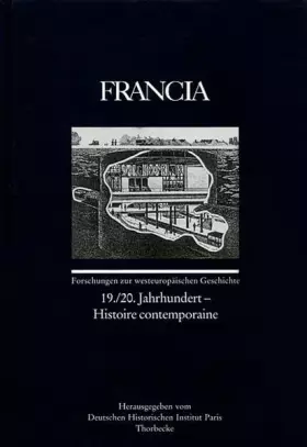 Couverture du produit · Francia: 19./20. Jahrhundert - Histoire contemporaine (Francia - Forschungen zur westeuropäischen Geschichte, Band 25)
