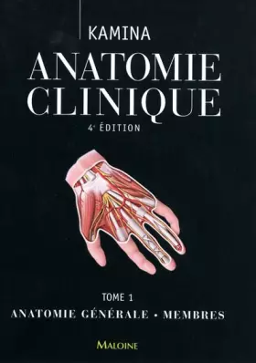Couverture du produit · Anatomie clinique : Tome 1, Anatomie générale, membres