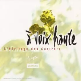 Couverture du produit · A voix haute l'heritage des castrats