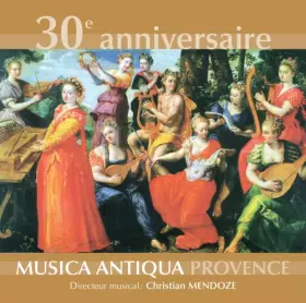 Couverture du produit · 30ème Anniversaire De L Ensemble Musica Antiqua Provence