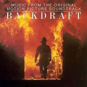 Couverture du produit · Backdraft (Music From The Original Motion Picture Soundtrack)