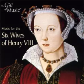 Couverture du produit · Music For The Six Wives Of Henry VIII