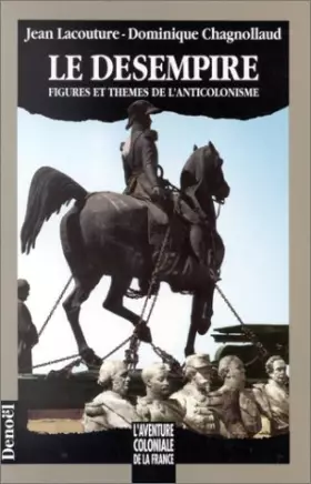 Couverture du produit · Le desempire. figures et thèmes de l'anticolonisme