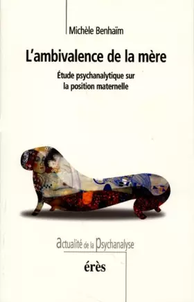 Couverture du produit · L'Ambivalence de la mère : Etude psychanalytique sur la position maternelle