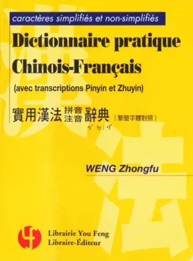 Couverture du produit · Dictionnaire pratique chinois-français : caractères simplifiés et non simplifiés : avec transcription pinyin et zhuyin
