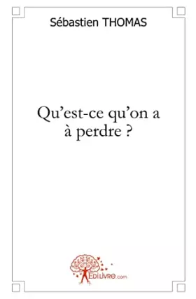 Couverture du produit · Qu'est ce qu'on a à perdre ?