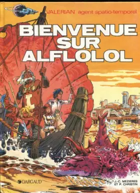 Couverture du produit · VALERIAN AGENT SPATIO-TEMPOREL TOME 4 : BIENVENUE SUR ALFLOLOL
