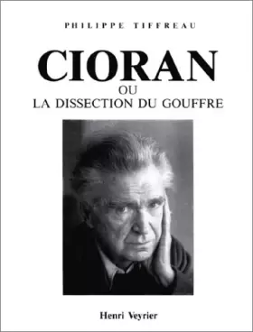 Couverture du produit · Cioran ou la dissection du gouffre