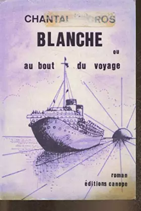 Couverture du produit · blanche ou au bout du voyage