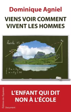 Couverture du produit · Viens voir comment vivent les hommes : L'enfant qui dit non à l'école