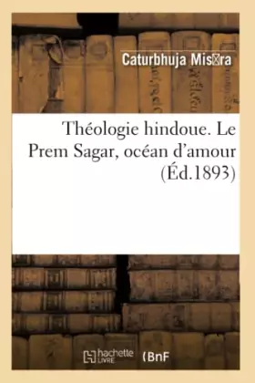 Couverture du produit · Théologie hindoue. Le Prem Sagar, océan d'amour