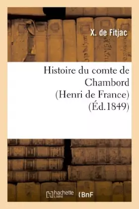 Couverture du produit · Histoire du comte de Chambord (Henri de France)