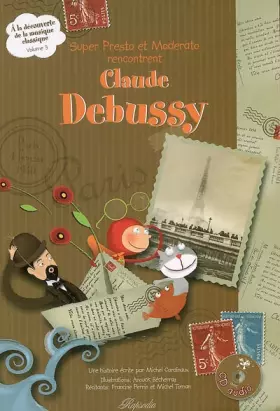 Couverture du produit · Super Presto et Moderato rencontrent Claude Debussy (1CD audio)