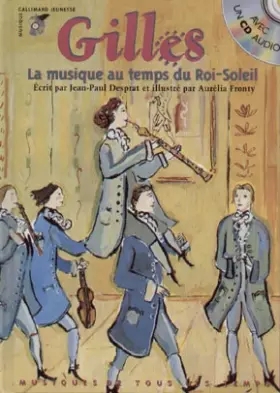 Couverture du produit · GILLES. La musique au temps du Roi-Soleil, Avec un CD audio