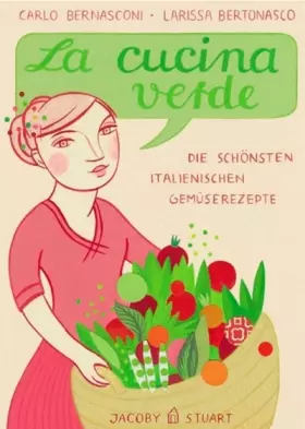 Couverture du produit · La cuisine verte: 145 recettes italiennes aux légumes de la Nonna