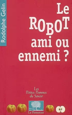 Couverture du produit · Le robot, ami ou ennemi ?