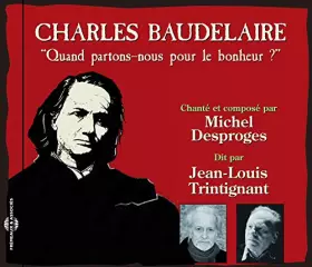 Couverture du produit · Baudelaire : Quand Partons-Nous pour Le Bonheur