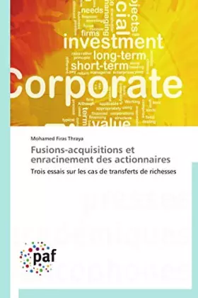 Couverture du produit · Fusions-acquisitions et enracinement des actionnaires: Trois essais sur les cas de transferts de richesses