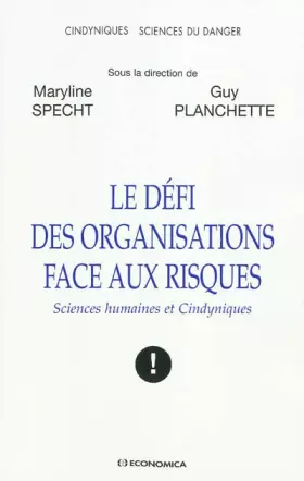 Couverture du produit · Le défi des organisations face aux risques : Sciences humaines et Cindyniques