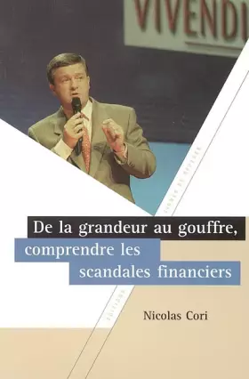Couverture du produit · De la grandeur au gouffre : Comprendre les scandales financiers
