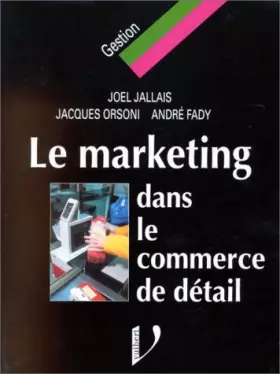 Couverture du produit · LE MARKETING DANS LE COMMERCE DE DETAIL. 2ème édition