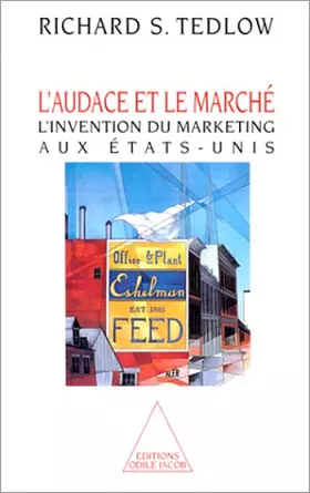 Couverture du produit · L'Audace et le marché. L'Invention du marketing aux Etats-Unis