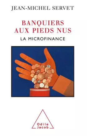 Couverture du produit · Banquiers aux pieds nus : La microfinance