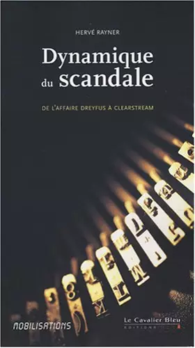 Couverture du produit · Dynamique du scandale : De l'affaire Dreyfus à Clearstream