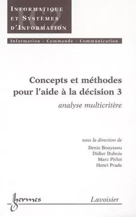Couverture du produit · Concepts et méthodes pour l'aide à la décision: Volume 3, Analyse multicritère