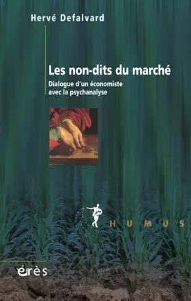 Couverture du produit · Les non-dits du marché : Dialogue d'un économiste avec la psychanalyse