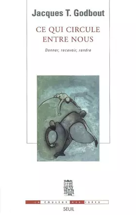 Couverture du produit · Ce qui circule entre nous. Donner, recevoir, rendre