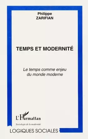 Couverture du produit · Temps et modernité : Le temps comme enjeu du monde moderne
