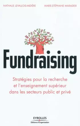 Couverture du produit · Fundraising: Stratégies pour la recherche et l'enseignement supérieur dans les secteurs public et privé.