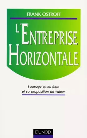 Couverture du produit · L'Entreprise horizontale : L'Entreprise du futur et sa proposition de valeur