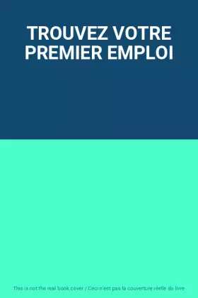 Couverture du produit · TROUVEZ VOTRE PREMIER EMPLOI