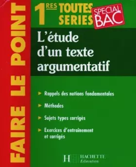 Couverture du produit · L'étude d'un texte argumentatif 1re toutes séries