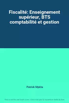 Couverture du produit · Fiscalité: Enseignement supérieur, BTS comptabilité et gestion
