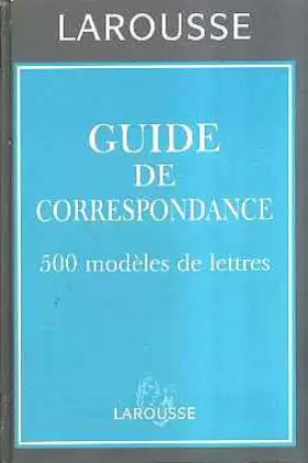 Couverture du produit · GUIDE DE CORRESPONDANCE. 500 modèles de lettres