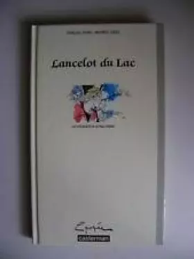 Couverture du produit · Lancelot du lac : Les chevaliers de la table ronde