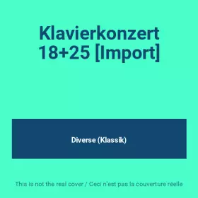 Couverture du produit · Klavierkonzert 18+25 [Import]