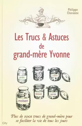 Couverture du produit · Les trucs et astuces de grand-mère Yvonne
