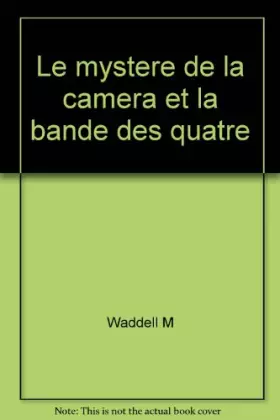 Couverture du produit · Le mystere de la camera et la bande des quatre