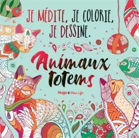 Couverture du produit · Je médite, je colorie, je dessine - Animaux totems
