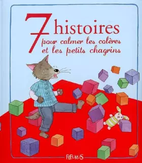 Couverture du produit · 7 Histoires pour calmer les colères et les petits chagrins