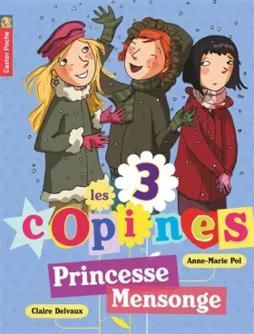 Couverture du produit · Les 3 copines, Tome 6 : Princesse Mensonge