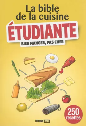 Couverture du produit · La bible de la cuisine étudiante : Bien manger, pas cher
